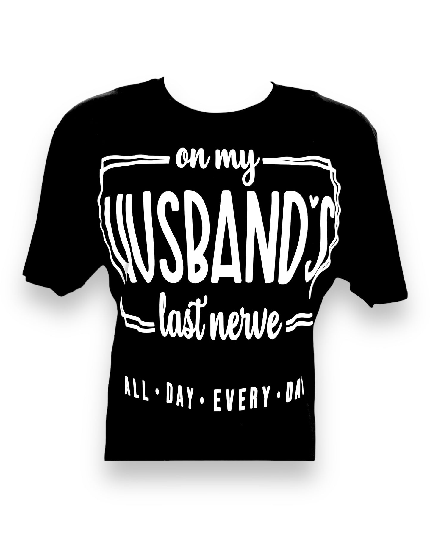 On My Husband Last Nerve