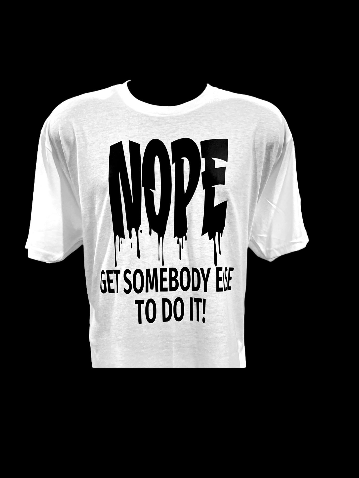 Nope Ask Somebody Else